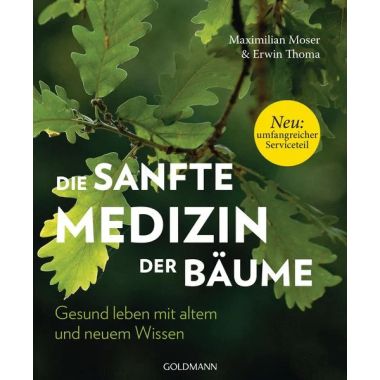 Die sanfte Medizin der Bäume - M. Moser + E. Thoma